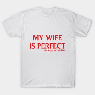 My Wife is Perfect She Bought Me This, Funny Husband,  Husband gift, gift for husband, Husband Gift, Fathers Day Gift, funny T-Shirt